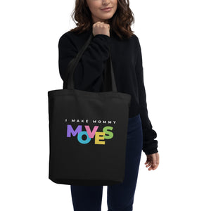 I Make Mommy Moves - Eco Tote Bag