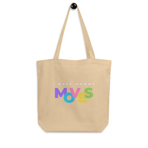 I Make Mommy Moves - Eco Tote Bag