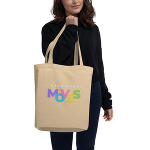 I Make Mommy Moves - Eco Tote Bag