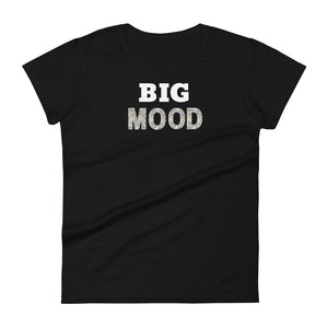 Big Mood - Women's Short Sleeve T-Shirt