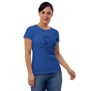 Coffee and Cuss Words - Women's Short Sleeve T-shirt